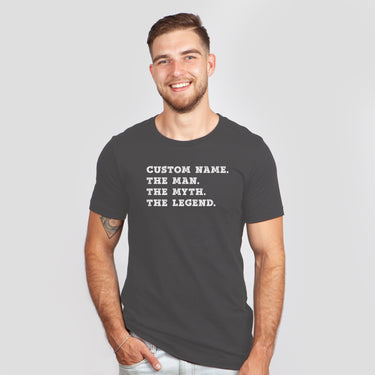 Custom Name - The Man, The Myth, The Legend T-Shirt
